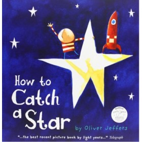 How to Catch a Star by Oilver Jeffers